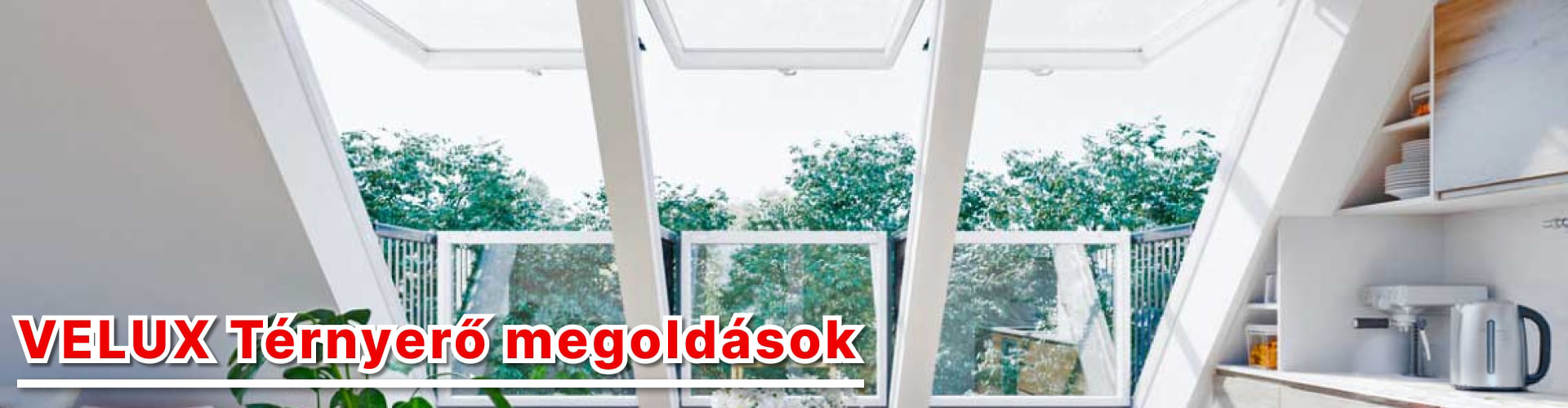 VELUX Térnyerő megoldások